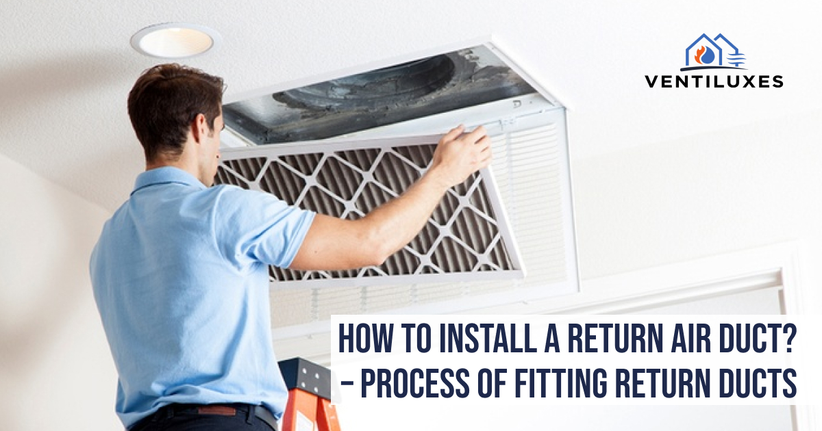 How to Install a Return Air Duct Process of Fitting Return Ducts